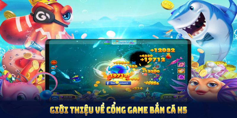 Giới thiệu về cổng game bắn cá H5 tại RIKVIP